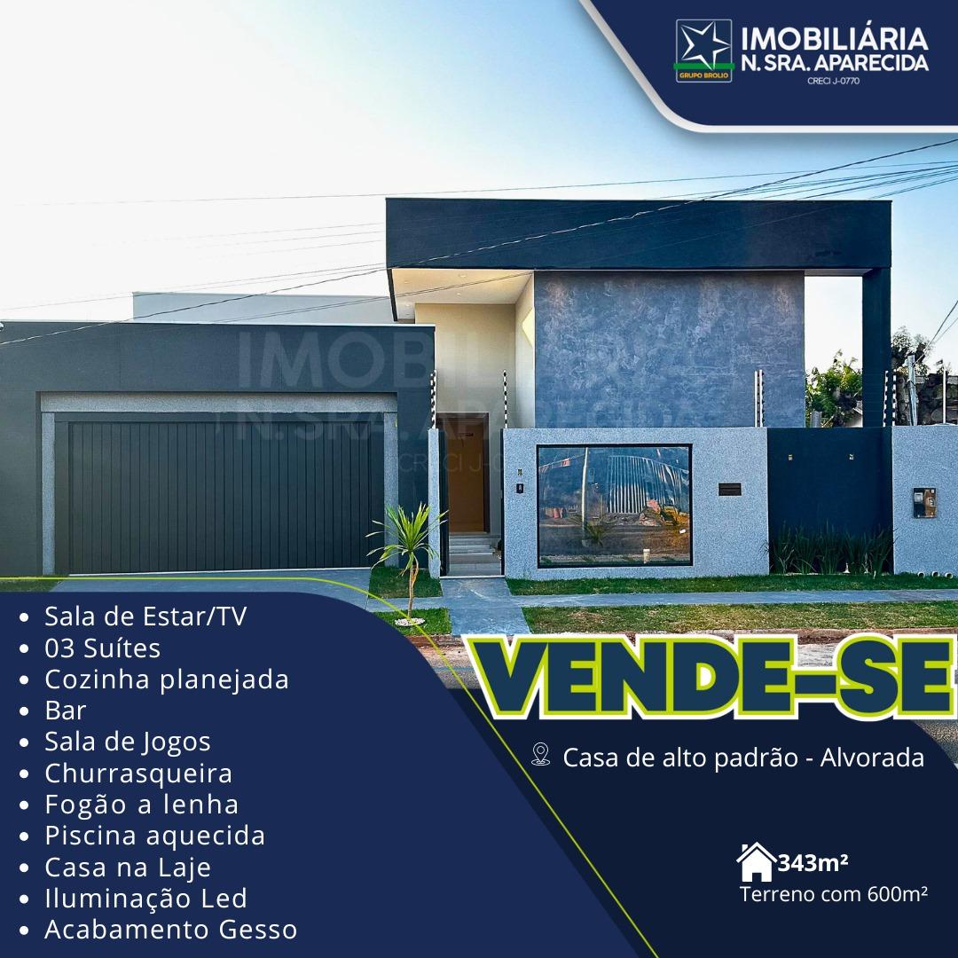 CASA A VENDA ALTO PADRÃO -ALVORADA